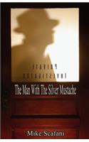 The Man with the Silver Mustache: A Mystery Story