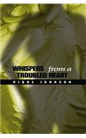 Whispers from a Troubled Heart