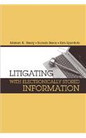 Litigating with Electronically Stored Information (Artech House Telecommunications Library)