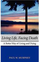 Living Life, Facing Death