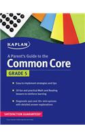 Parent's Guide to the Common Core, Grade 5: Grade 5(Common Core)