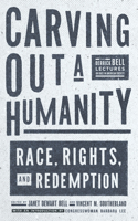 Carving Out A Humanity
