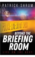 Beyond The Briefing Room