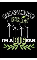 Renewable Energy I'm a Big Fan Green Energy