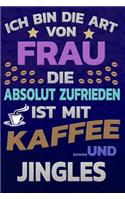 Ich bin die Art von Frau die absolut zufrieden ist mit Kaffee und JINGLES: Punktkariertes Papier - Bullet Journal - Notizheft - Skizzenbuch -Tagebuch -Gepunktete Seiten - Dot Grid Notebook