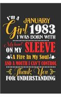 I'm A January Girl 1983 I Was Born With My Heart On My Sleeve A Fire In My Soul And A Mouth I Cant Control Thank You For Understanding
