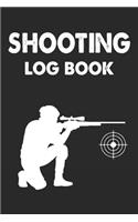 Shooting Log Book - Range Shooting Book: Handloading Logbook, Target, Target Diagrams, Range Shooting Book, Shooting Data Book, shooting log book Notebook