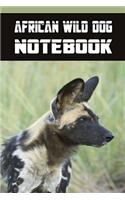 African Wild Dog notebook: wonderful Blank Lined Gift notebook For African Wild Dog lovers it will be the Gift Idea for African Wild Dog Lover.