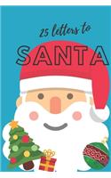 25 Letters to Santa Notebook (6x9 Activity Book for Children)