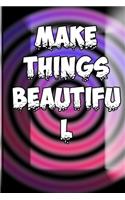 Make Things Beautiful: Organizer/Log Book/Notebook for Passwords and Shit/Gift for Friends/Coworkers/Seniors/Mom/Dad/alphabetical/ Logbook To Protect