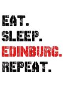 Eat Sleep Edinburg Repeat: UK United Kingdom Great Britain British Notebook City Gift: Lined Notebook / Journal Gift, Edinburgh, 120 Pages, 6 x 9 ... The Diary of, First names