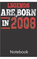 Legends Are Born In 2008: Blank Lined Notebook, Composition Book for School Planner Diary Writing Notes, Taking Notes, Recipes, Sketching, Writing, Organizing, Birthday Gifts