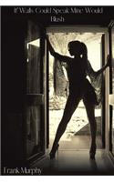 If Walls Could Speak Mine Would Blush