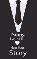 pappy, I want to hear your story