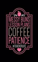 Messy Buns Lesson Plans Coffee Patience: A Journal, Notepad, or Diary to write down your thoughts. - 120 Page - 6x9 - College Ruled Journal - Writing Book, Personal Writing Space, Doodle, N