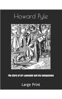 The Story of Sir Launcelot and His Companions: Large Print