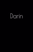 Darin: Notebook / Journal / Diary - 6 x 9 inches (15,24 x 22,86 cm), 150 pages. Personalized for Darin.