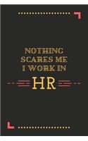 Nothing Scares Me I Work In HR