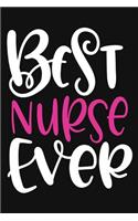 Best Nurse Ever: Professional Nurse Journals An Awesome Appreciation Notebook Gift 120 pages