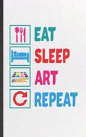 Eat Sleep Art Repeat