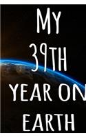 My 39th Year On Earth
