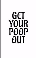 Get Your Poop Out: January 1, 2020 - December 31, 2020, 379 Pages, Soft Matte Cover, 8.5 x 11
