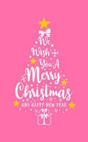 We Wish You A Merry Christmas: Blank Lined Journal Notebook - Text We Wish You A Merry Christmas And Happy New Year Cover, 6" x 9" (Volume 7)