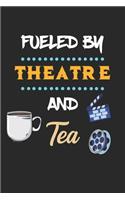 Fueled By Theatre And Tea