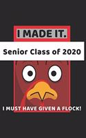 I Made It. Senior Class of 2020 I Must Have Given a Flock!