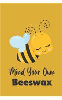 Mind Your Own Beeswax: Novelty Bee Notebook Pun For Beekeepers