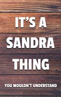 It's a Sandra Thing You Wouldn't Understand: 6x9 Dot Bullet Notebook/Journal Funny Gift Idea