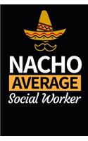Nacho Average Social Worker