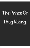 The Prince Of Drag Racing