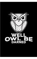 Well owl be darned: 6x9 OWL - dotgrid - dot grid paper - notebook - notes