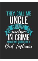 Sarcastic Bad Influence Uncle Notebook: Notebook / 6x9 Zoll / 120 ruled Pages