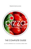 Pizza & Ingredients - The Complete Guide