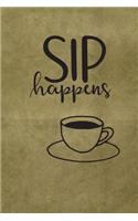Sip Happens: 6x9 soft covered journal/notebook