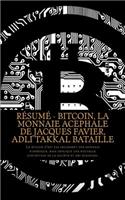 Résumé - bitcoin, la monnaie acephale de jacques favier, adli takkal bataille: Le bitcoin n'est pas seulement une monnaie numérique, mais implique une nouvelle conception de la société et des échanges.