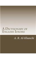 A Dictiionary of English Idioms: English-Arabic