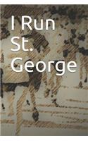 I Run St. George: Blank Lined Journal