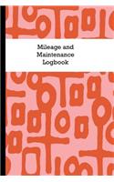 Mileage and Maintenance Logbook: Car Mileage Tracker and Business Vehicle Expense Book with Orange Pink Tribal Pattern