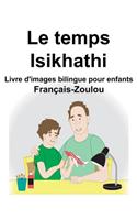 Français-Zoulou Le temps/Isikhathi Livre d'images bilingue pour enfants