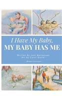 I Have My Baby, My Baby Has Me