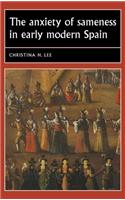 Anxiety of Sameness in Early Modern Spain