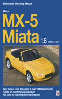 Mazda MX-5 Miata 1.8 Enthusiast’s Workshop Manual: Easy to Use! Over 350 Pages & Over 1600 Illustrations!