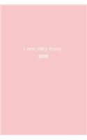 I Am Very Busy 2019