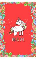Fuck Off Unicorn Journal Notebook: Blank Lined Ruled for Writing 6x9 120 Pages