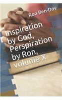 Inspiration by God, Perspiration by Ron, Volume X