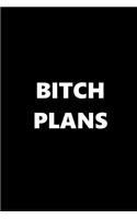 2019 Weekly Planner Funny Theme Bitch Plans Black White 134 Pages: 2019 Planners Calendars Organizers Datebooks Appointment Books Agendas