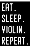 Eat Sleep Violin Repeat